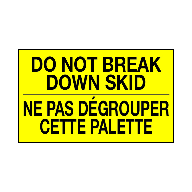 3 X 5" - Do Not Break Down Skid Labels, Bi-Lingual, Yellow With Black Print, 500/Roll