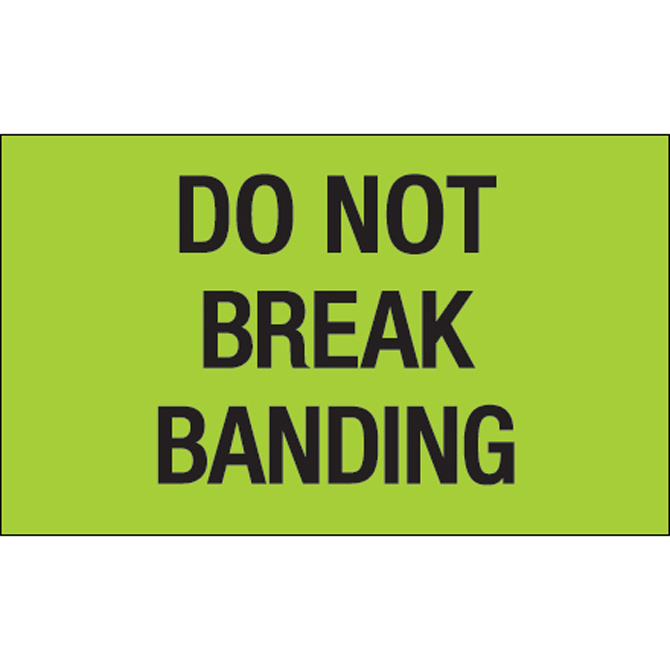 3" X 5" - "Do Not Break Banding" (Fluorescent Green) Labels, 500/Roll