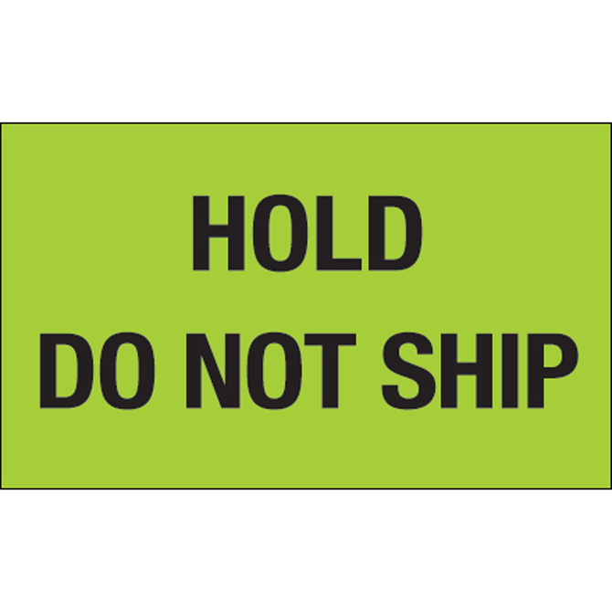 3" X 5" - "Hold - Do Not Ship" (Fluorescent Green) Labels, 500/Roll